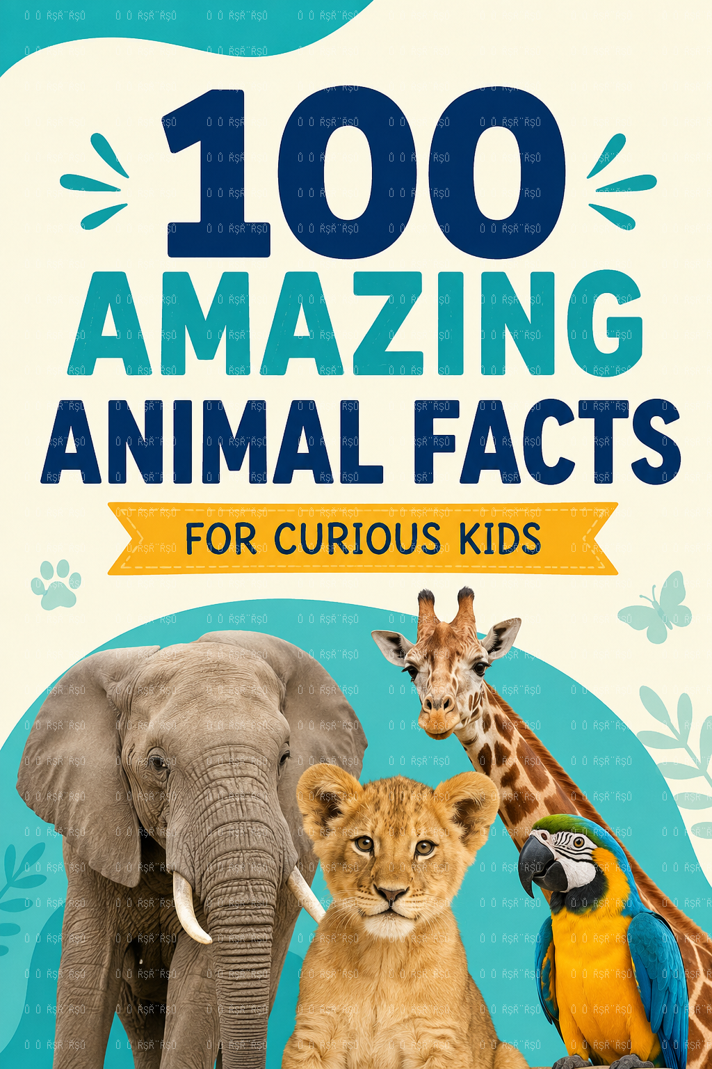 100 Amazing Animal Facts for Kids